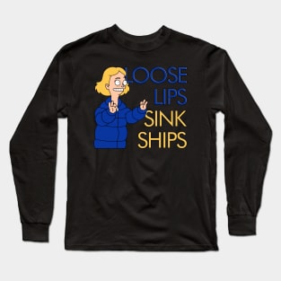 Loose Lips Sink Ship Long Sleeve T-Shirt